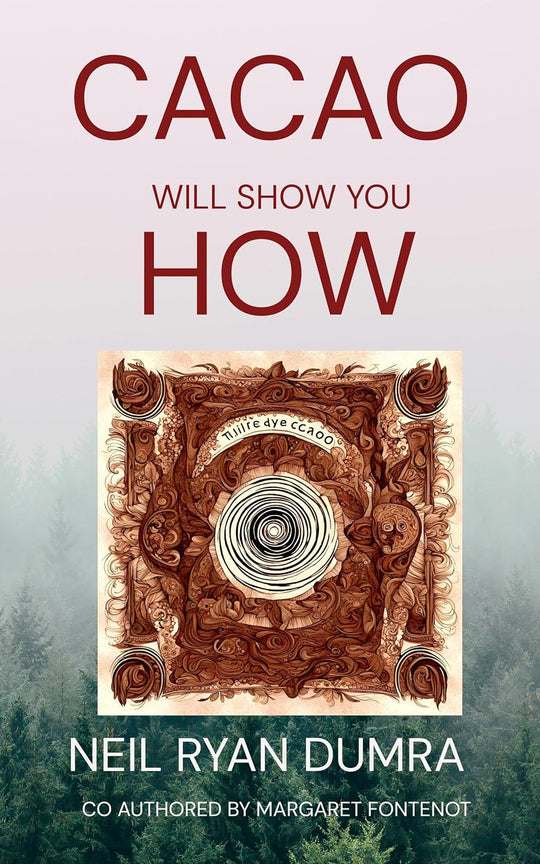 Cacao Will Show You How - Hardcover - 3rd Eye Cacao